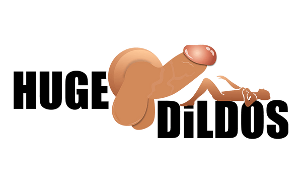 Huge Dildos